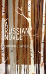 A Russian Novel by Emmanuel Carrère